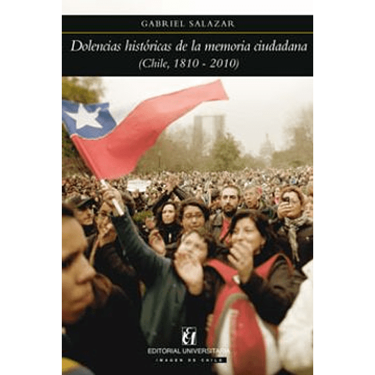 DOLENCIAS HISTORICAS DE LA MEMORIA CIUDADANA (CHILE 1810-2010)