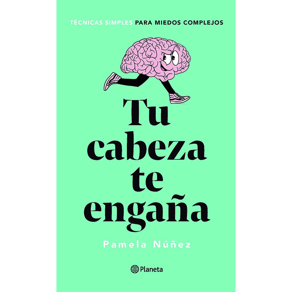 TU CABEZA TE ENGAÑA
