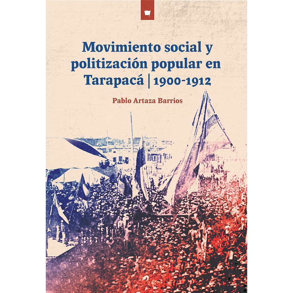 MOVIMIENTO SOCIAL Y POLITIZACION POPULAR EN TARAPACA