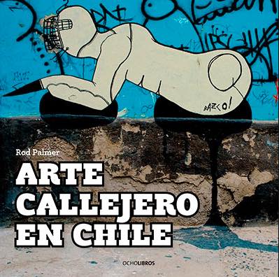 ARTE CALLEJERO EN CHILE 3 ED.