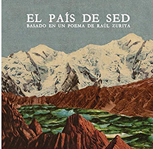 EL PAIS DE SED (BASADO EN UN POEMA DE RAUL ZURITA) (CD)