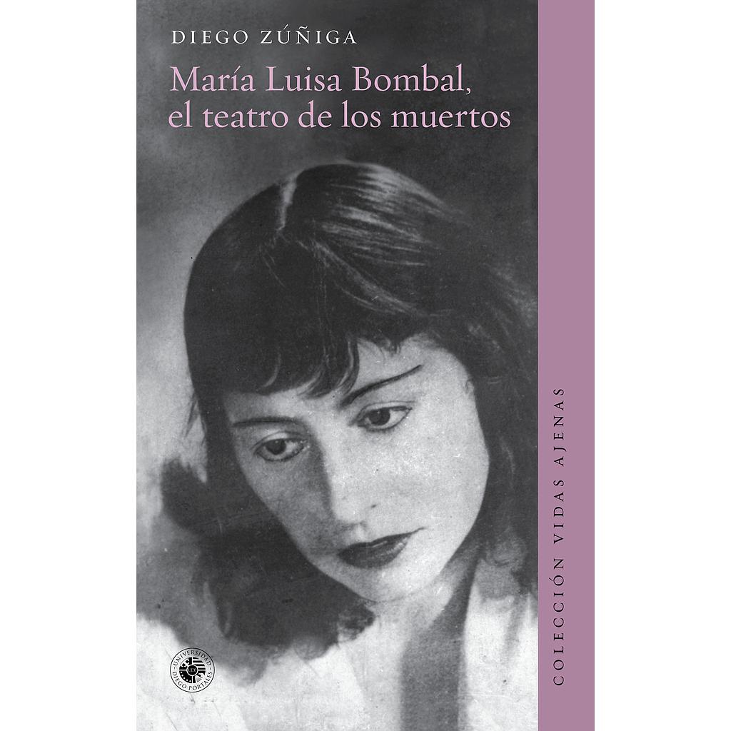 MARIA LUISA BOMBAL EL TEATRO DE LOS MUERTOS (COLECCION VIDAS AJENAS)