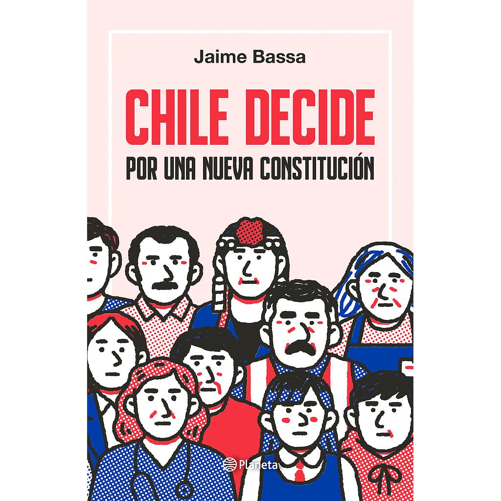 CHILE DECIDE. POR UNA NUEVA CONSTITUCION