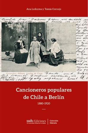 CANCIONEROS POPULARES DE CHILE Y BERLIN 1880-1920