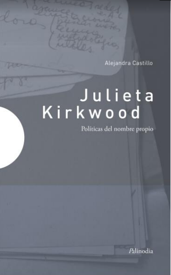 JULIETA KIRKWOOD. POLITICAS DEL NOMBRE PROPIO