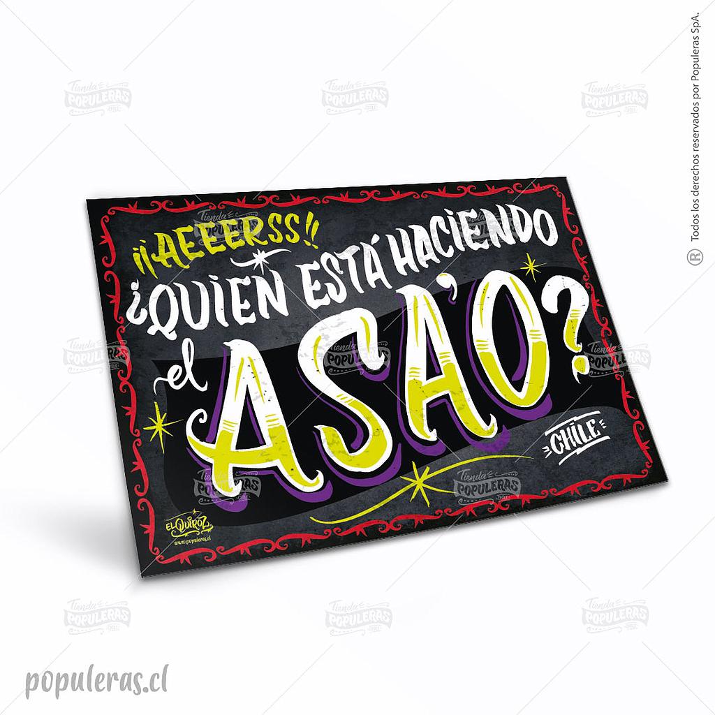 CARTEL GRANDE AEEERS QUIEN ESTA HACIENDO EL ASAO (35 x 25)