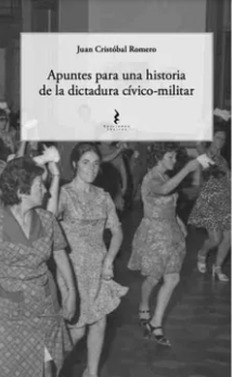 APUNTES PARA UNA HISTORIA DE LA DICTADURA CIVICO-MILITAR