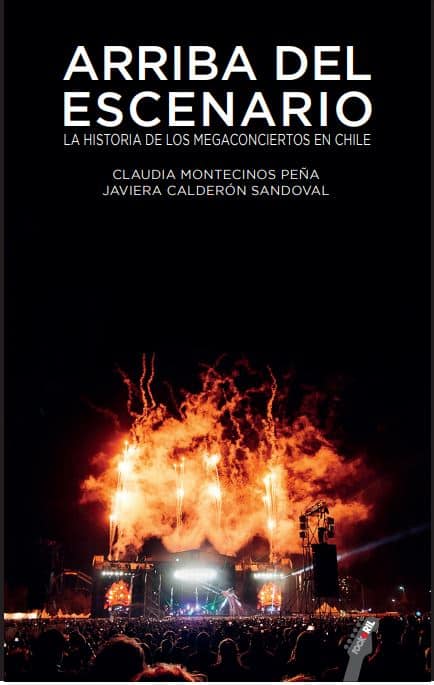 ARRIBA DEL ESCENARIO LA HISTORIA DE LOS MEGACONCIERTOS EN CHILE