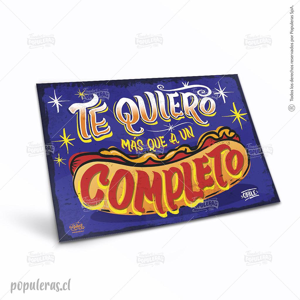 CARTEL GRANDE TE QUIERO MAS QUE A UN COMPLETO