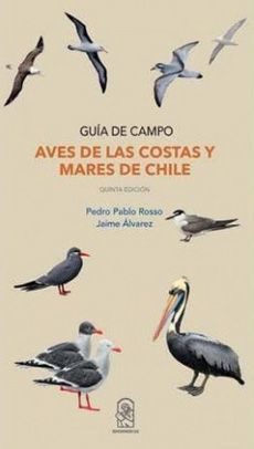 AVES DE LAS COSTAS Y MARES DE CHILE (GUIA DE CAMPO)