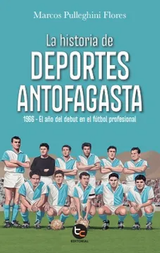 LA HISTORIA DE DEPORTES ANTOFAGASTA