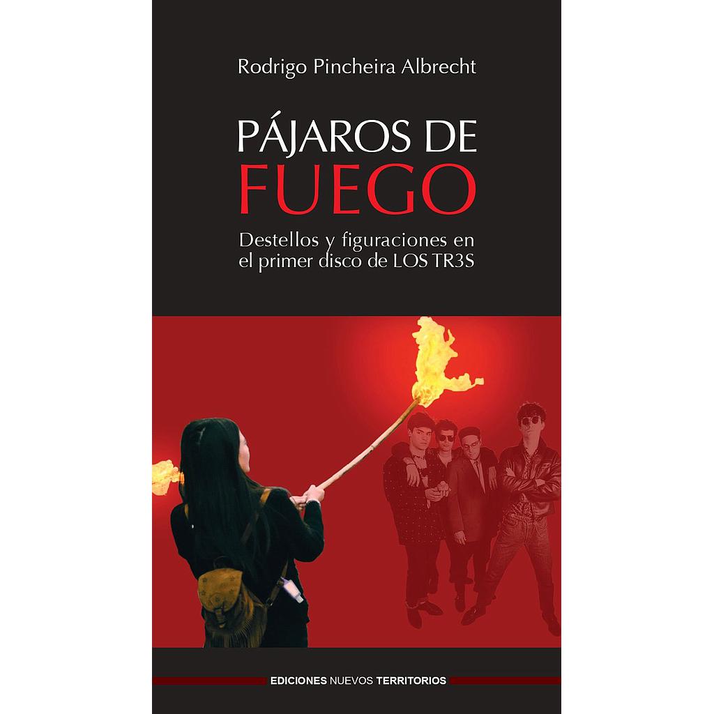 PAJAROS DE FUEGO DESTELLOS Y FIGURACIONES EN EL PRIMER DISCO DE LOS TRES