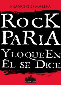 ROCK PARIA Y LO QUE EN ÉL SE DICE