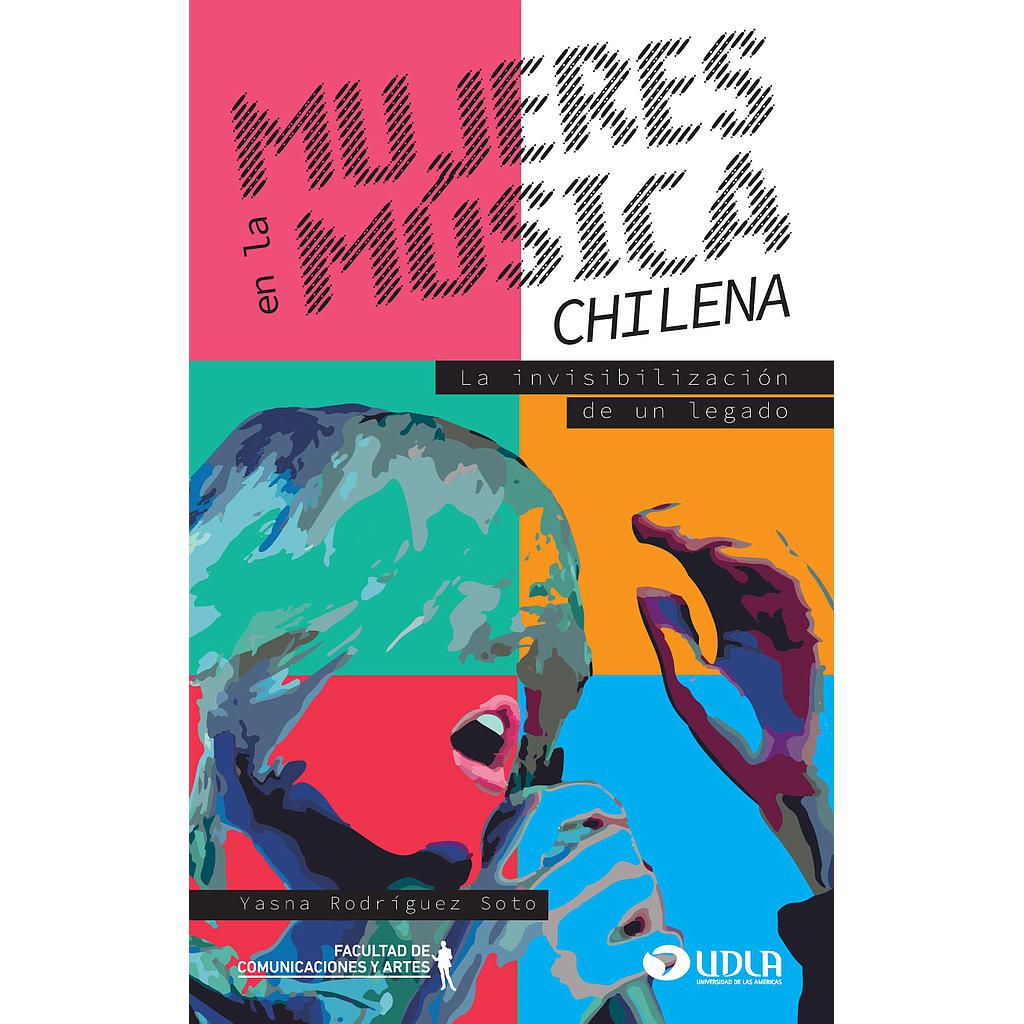 MUJERES EN LA MUSICA CHILENA: INVISIBILIZACION DE UN LEGADO