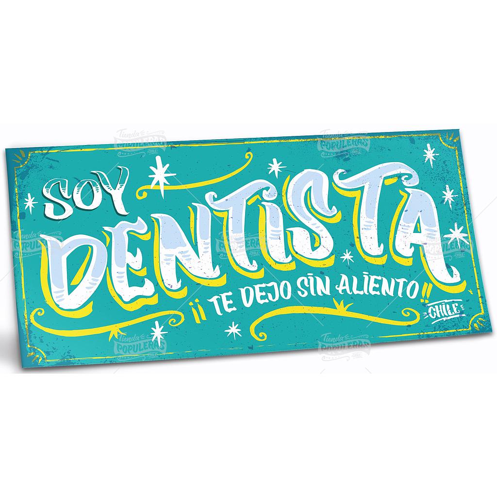 CARTEL MEDIANO SOY DENTISTA (35 X 25)
