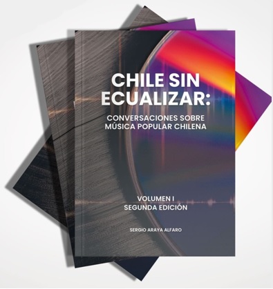 CHILE SIN ECUALIZAR: CONVERSACIONES SOBRE MUSICA POPULAR CHILENA