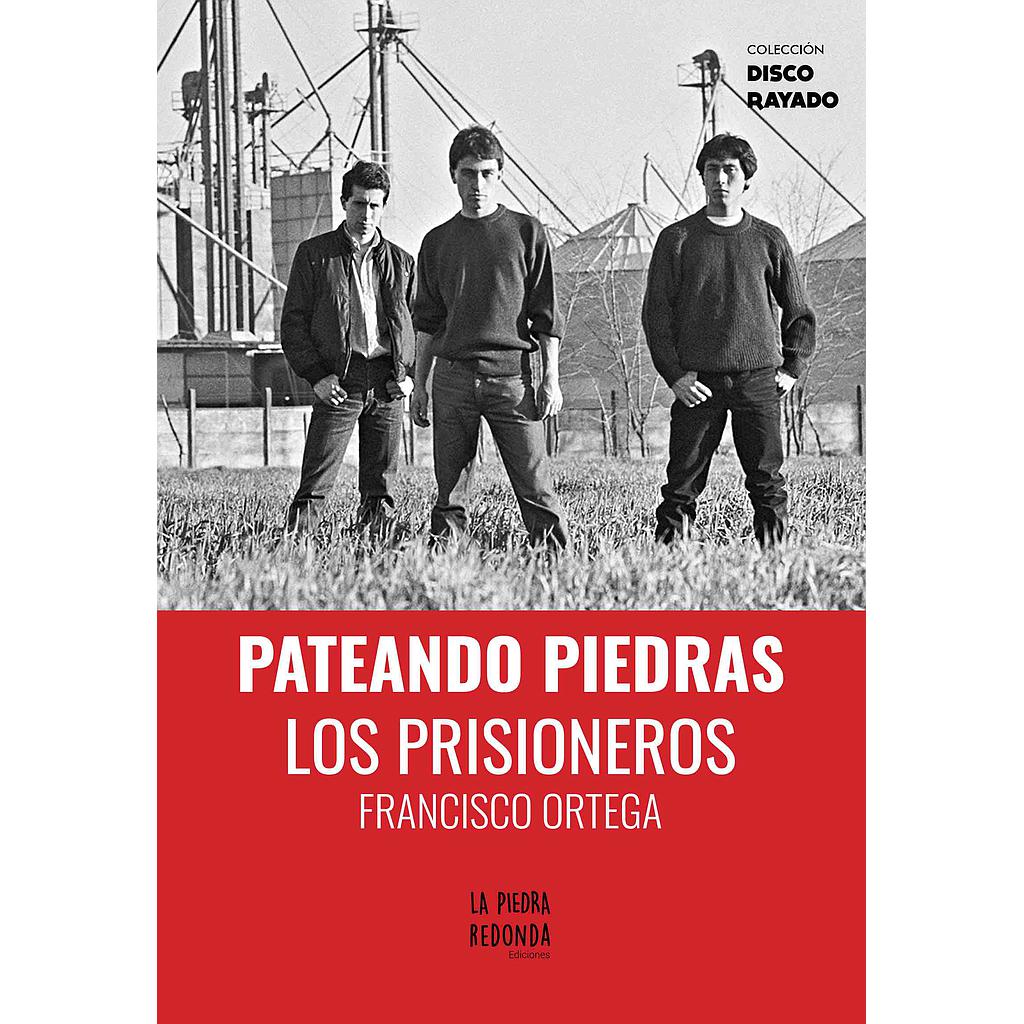 PATEANDO PIEDRAS, LOS PRISIONEROS (COLECCION DISCO RAYADO) 