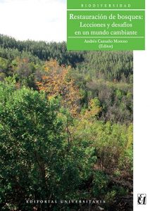 RESTAURACION DE BOSQUES. LECCIONES Y DESAFIOS EN UN MUNDO CAMBIANTE
