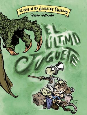 EL CLUB DE LOS JUGUETES PERDIDOS: EL ULTIMO JUGUETE