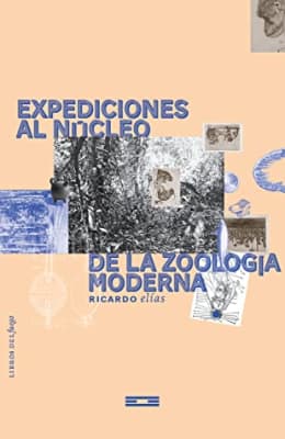 EXPEDICIONES AL NUCLEO DE LA ZOOLOGIA MODERNA