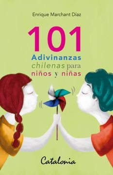 101 ADIVINANZAS CHILENAS PARA NIÑOS Y NIÑAS