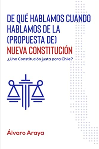DE QUE HABLAMOS CUANDO HABLAMOS DE LA (PROPUESTA DE) NUEVA CONSTITUCION