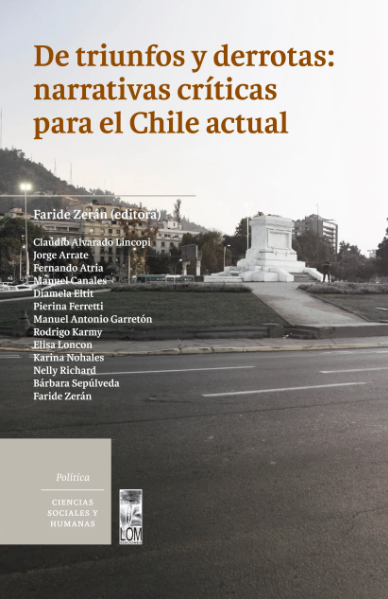 DE TRIUNFOS Y DERROTAS: NARRATIVAS CRITICAS PARA EL CHILE ACTUAL