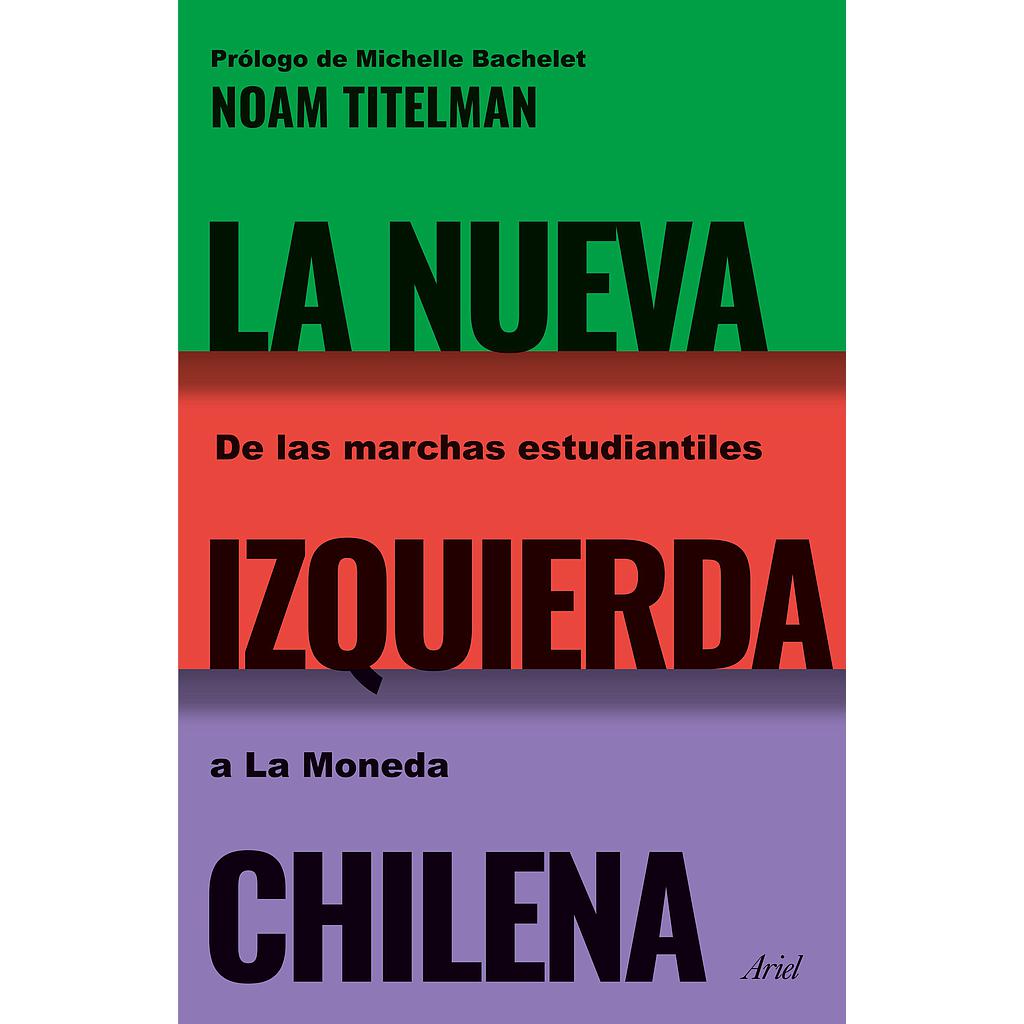 LA NUEVA IZQUIERDA CHILENA. DE LAS MARCHAS ESTUDIANTILES A LA MONEDA
