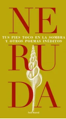 TUS PIES TOCO EN LA SOMBRA Y OTROS POEMAS INEDITOS