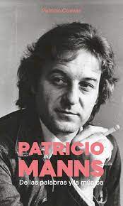 PATRICIO MANNS. DE LAS PALABRAS Y LA MUSICA