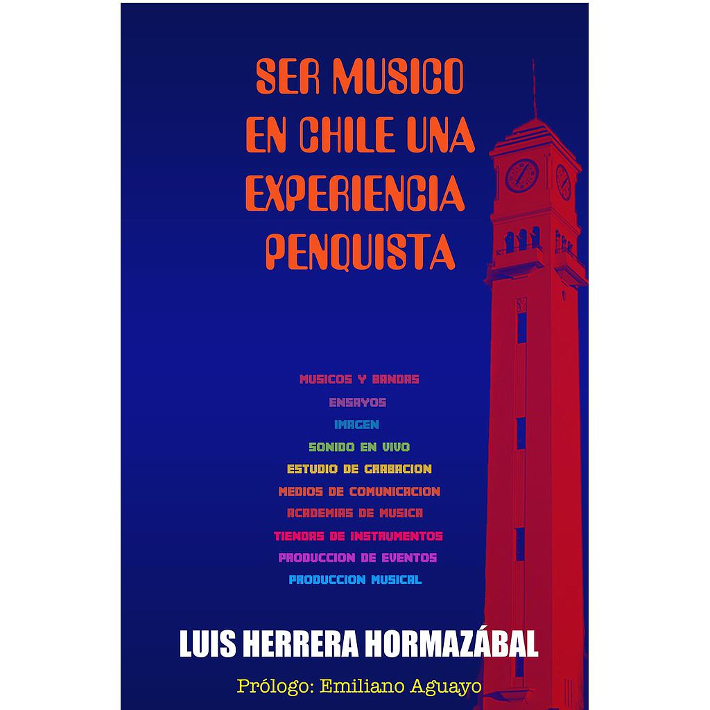 SER MUSICO EN CHILE UNA EXPERIENCIA PENQUISTA