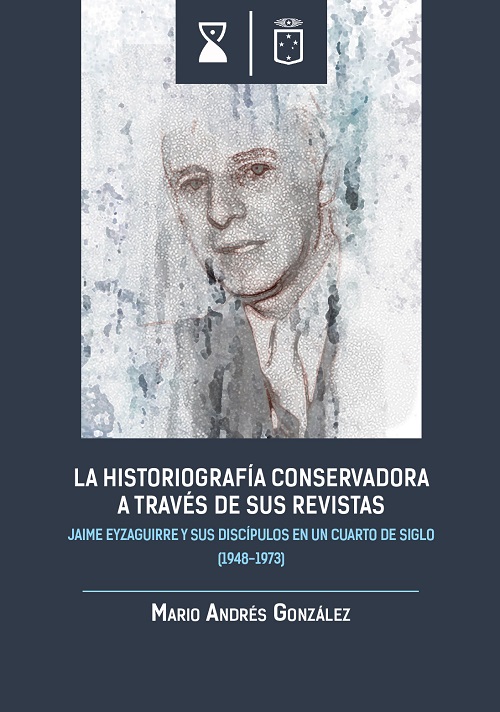 LA HISTORIOGRAFIA CONSERVADORA A TRAVES DE SUS REVISTAS