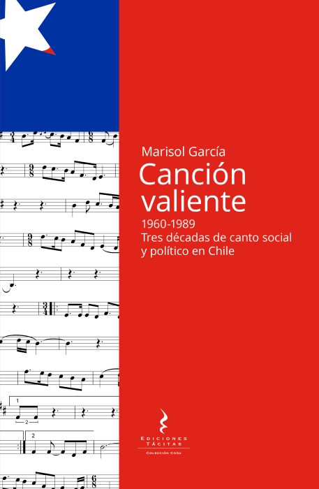 CANCION VALIENTE. 1960-1989. TRES DECADAS DE CANTO SOCIAL Y POLITICO EN CHILE