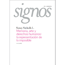 MEMORIA, ARTE Y DERECHOS HUMANOS: LA REPRESENTACIÓN DE LO IMPOSIBLE. (COLECCIÓN SIGNOS DE LA MEMORIA)