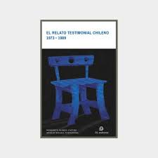 EL RELATO TESTIMONIAL CHILENO 1973 – 1989