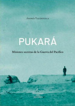 PUKARA MISIONES SECRETAS DE LA GUERRA DEL PACIFICO