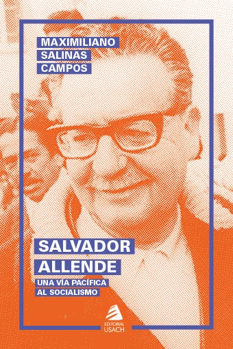 SALVADOR ALLENDE UNA VIA PACIFICA AL SOCIALISMO