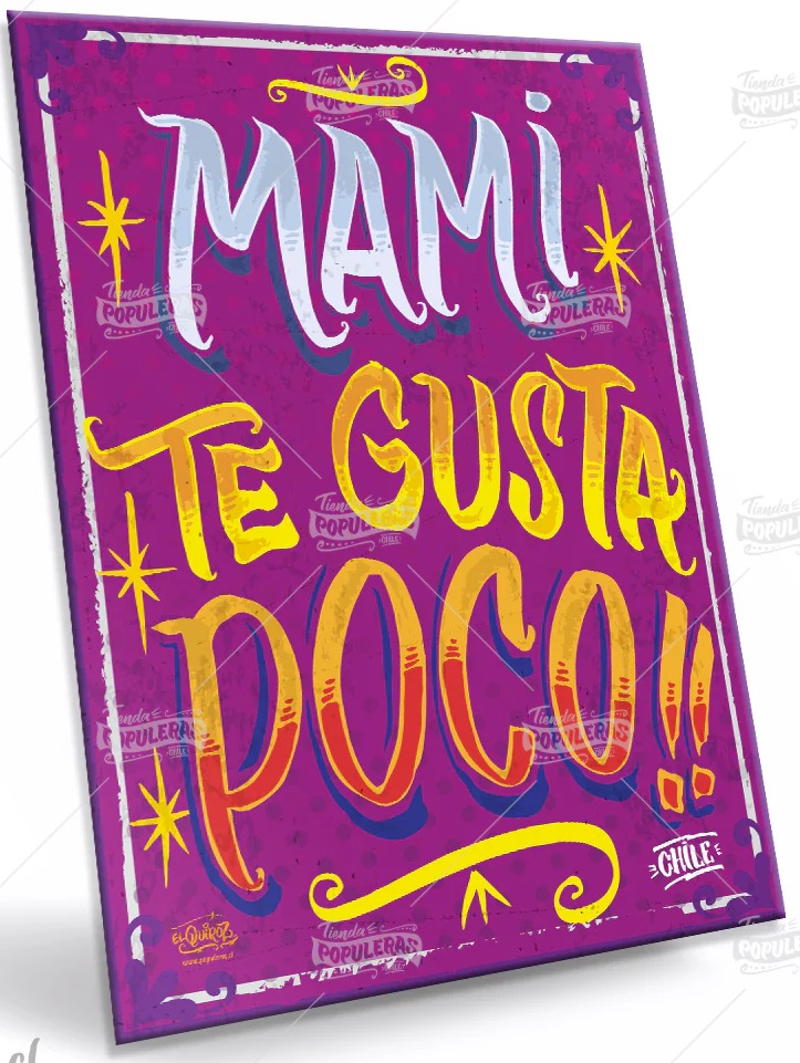 CARTEL GRANDE MAMI TE GUSTA POCO