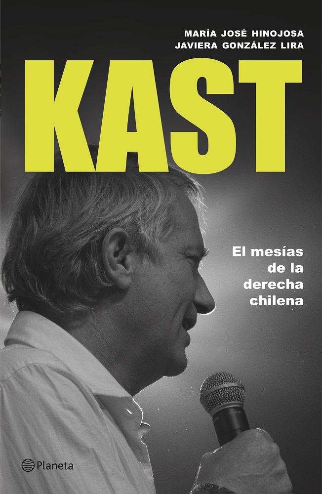 KAST. EL MESIAS DE LA DERECHA CHILENA
