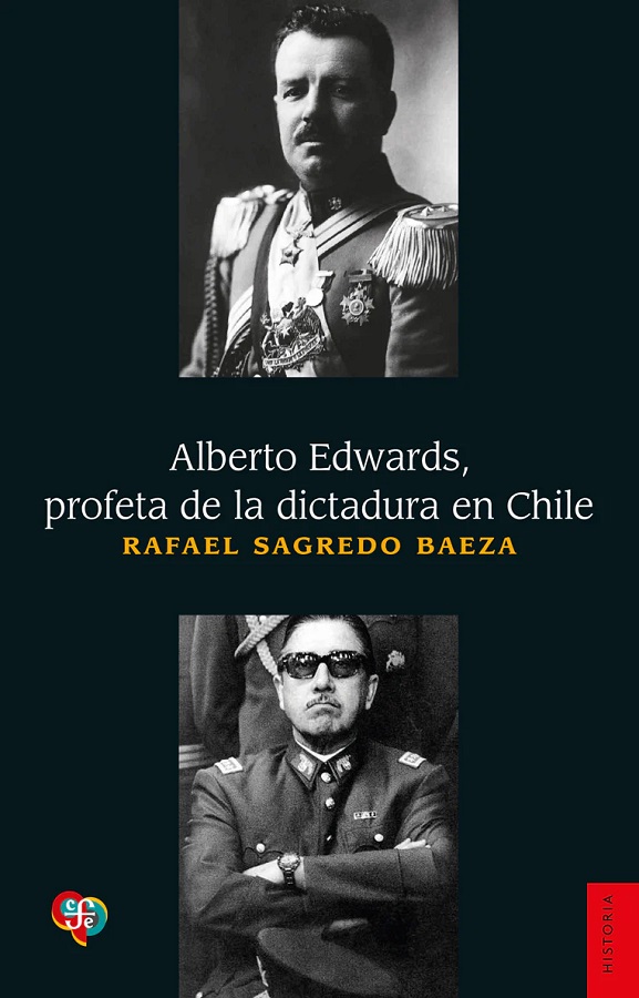 ALBERTO EDWARDS PROFETA DE LA DICTADURA