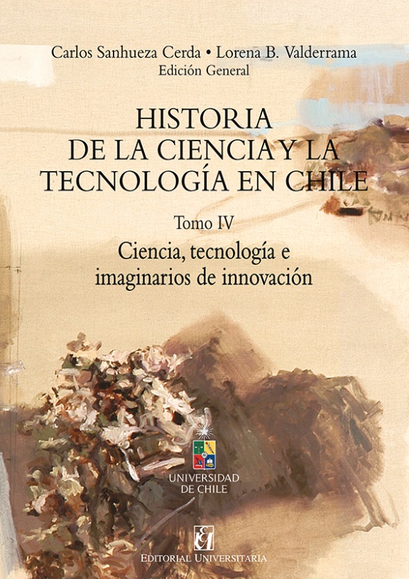 HISTORIA DE LA CIENCIA Y LA TECNOLOGIA EN CHILE TOMO 4