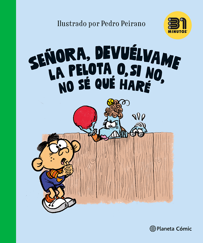 SEÑORA, DEVUELVAME LA PELOTA, O, SI NO, NO SE QUE HARE