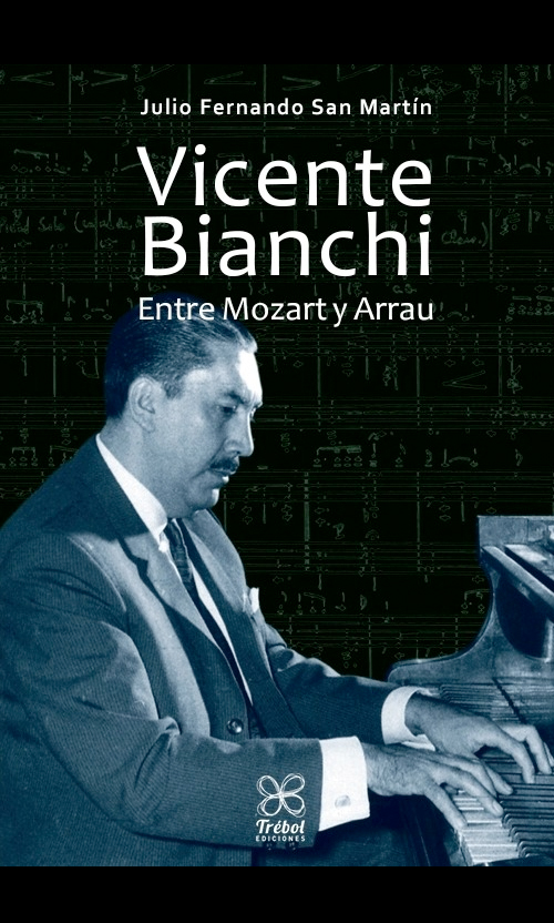 VICENTE BIANCHI. ENTRE MOZART Y ARRAU