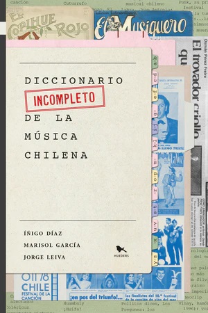 DICCIONARIO INCOMPLETO DE LA MUSICA CHILENA (HUEDERS)