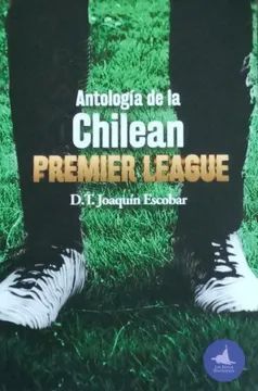 ANTOLOGIA DE LA CHILEAN PREMIER LEAGUE