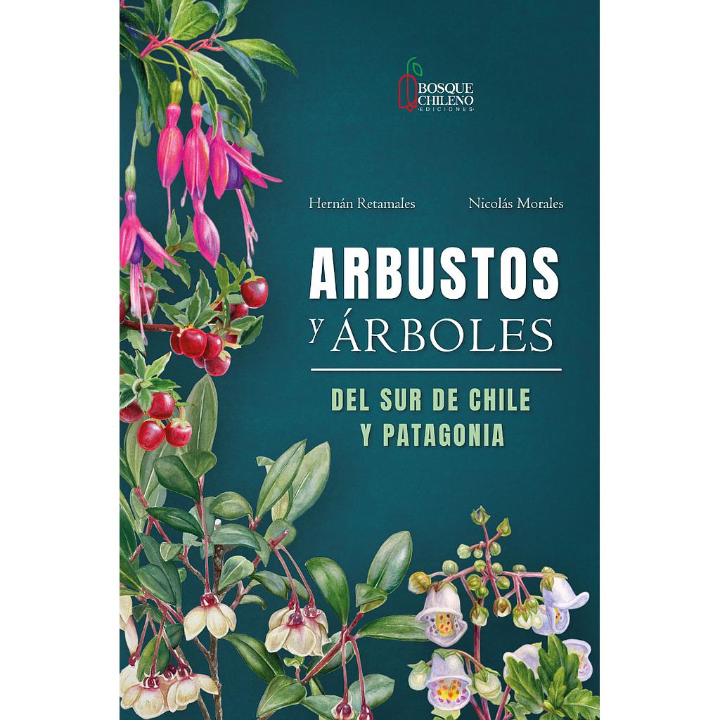 ARBUSTOS Y ARBOLES DEL SUR DE CHILE