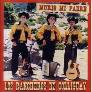 Los Rancheros de Colliguay - MURIO MI PADRE