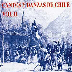 Varios Artistas - CANTOS Y DANZAS DE CHILE VOL.II