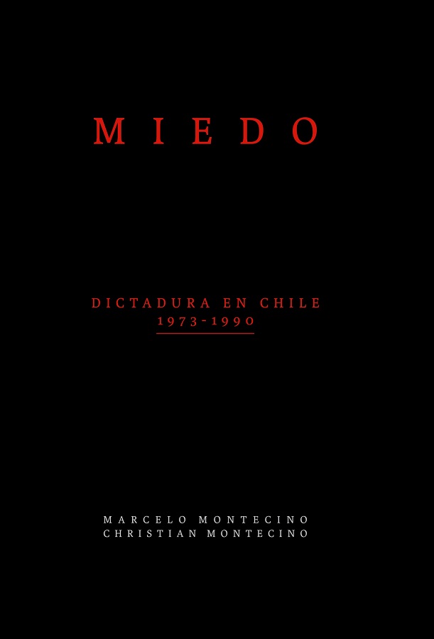 MIEDO. DICTADURA EN CHILE 1973-1990