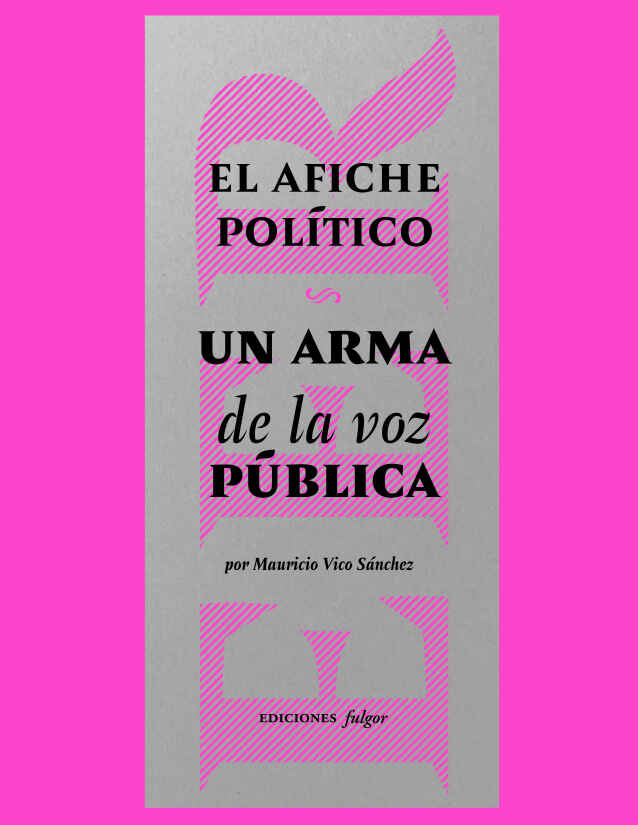 EL AFICHE POLITICO. UN ARMA DE LA VOZ PUBLICA